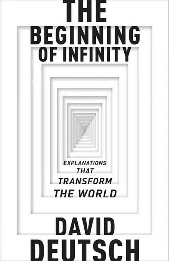 The Beginning of Infinity: Explanations That Transform the World