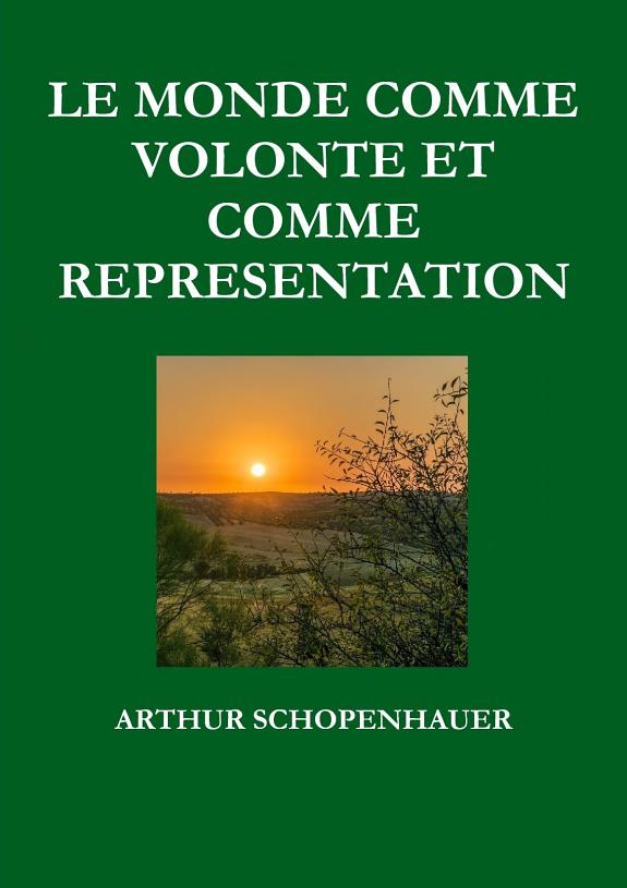 Le Monde comme volonté et comme représentation
